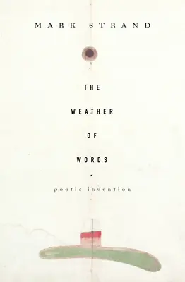 El tiempo de las palabras: Invenciones poéticas - The Weather of Words: Poetic Inventions