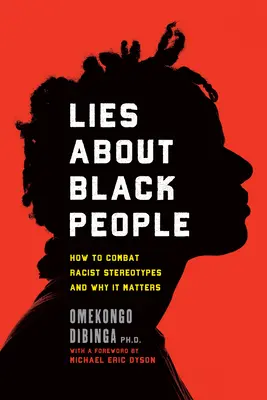 Mentiras sobre los negros: Cómo combatir los estereotipos racistas y por qué es importante - Lies about Black People: How to Combat Racist Stereotypes and Why It Matters