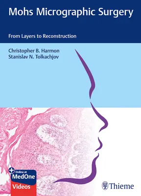 Cirugía micrográfica de Mohs: De las capas a la reconstrucción - Mohs Micrographic Surgery: From Layers to Reconstruction