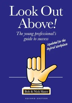 Look Out Above (Segunda edición): Guía del éxito para jóvenes profesionales - Look Out Above (Second Edition): The Young Professional's Guide to Success