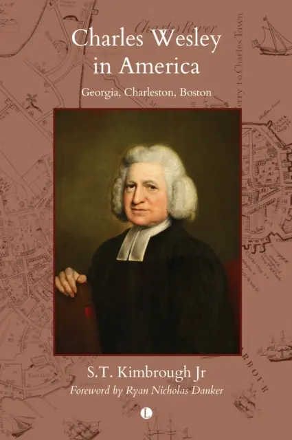 Charles Wesley en América: Georgia, Charleston, Boston - Charles Wesley in America: Georgia, Charleston, Boston