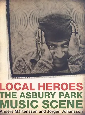 Héroes locales - La escena musical de Asbury Park - Local Heroes - The Asbury Park Music Scene