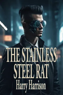 La rata de acero inoxidable - The Stainless Steel Rat