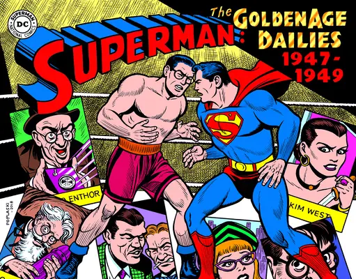 Superman: Los diarios de la Edad de Oro: 1947-1949 - Superman: The Golden Age Newspaper Dailies: 1947-1949