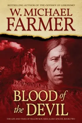 La sangre del diablo: La vida y los tiempos de Yellow Boy, apache mescalero - Blood of the Devil: The Life and Times of Yellow Boy, Mescalero Apache