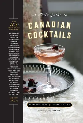 Guía de campo de los cócteles canadienses - A Field Guide to Canadian Cocktails