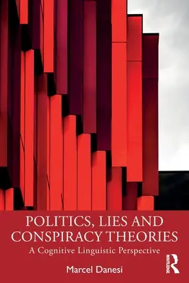 Política, mentiras y teorías de la conspiración: Una perspectiva lingüística cognitiva - Politics, Lies and Conspiracy Theories: A Cognitive Linguistic Perspective