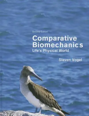 Biomecánica comparada: El mundo físico de la vida - Segunda edición - Comparative Biomechanics: Life's Physical World - Second Edition