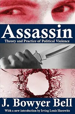 Assassin: Teoría y práctica de la violencia política - Assassin: Theory and Practice of Political Violence