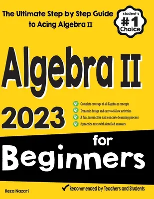 Álgebra II para principiantes: La guía definitiva paso a paso para aprobar Álgebra II - Algebra II for Beginners: The Ultimate Step by Step Guide to Acing Algebra II