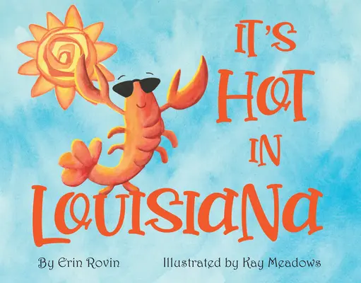 It's Hot in Louisiana (Hace calor en Luisiana) - It's Hot in Louisiana