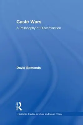 La guerra de castas: una filosofía de la discriminación - Caste Wars: A Philosophy of Discrimination