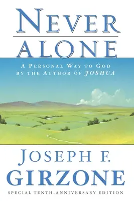 Nunca solos: Un camino personal hacia Dios por el autor de Josué - Never Alone: A Personal Way to God by the Author of Joshua