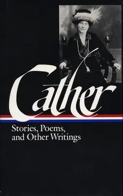 Willa Cather: Cuentos, poemas y otros escritos - Willa Cather: Stories, Poems, & Other Writings