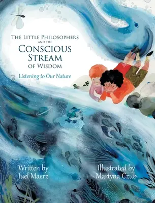 Los pequeños filósofos y la corriente consciente de la sabiduría: Escuchar nuestra naturaleza - The Little Philosophers and the Conscious Stream of Wisdom: Listening to Our Nature