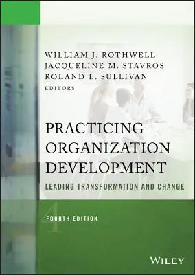 Practicar el desarrollo organizativo: Liderar la transformación y el cambio - Practicing Organization Development: Leading Transformation and Change