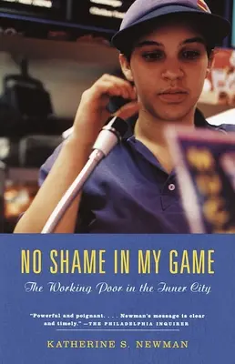 No Shame in My Game: Los trabajadores pobres del centro de la ciudad - No Shame in My Game: The Working Poor in the Inner City