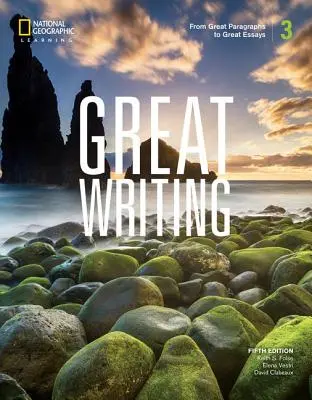 La gran escritura 3: de los grandes párrafos a los grandes ensayos - Great Writing 3: From Great Paragraphs to Great Essays