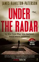 Bajo el radar - Una novela - Under the Radar - A Novel