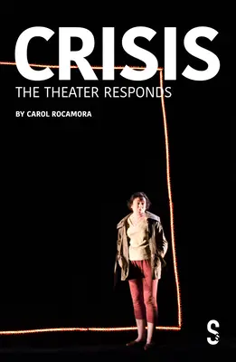 La crisis: El teatro responde - Crisis: The Theatre Responds