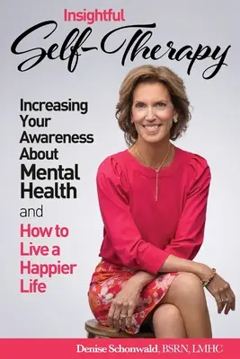 AUTOTERAPIA INSIGHTFUL - Aumentar tu conciencia sobre la salud mental y cómo vivir una vida más feliz - INSIGHTFUL SELF-THERAPY - Increasing Your Awareness about Mental Health and How to Live a Happier Life