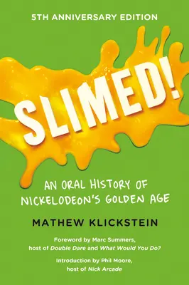 ¡Slimed! - Una historia oral de la edad de oro de Nickelodeon - Slimed! - An Oral History of Nickelodeon's Golden Age