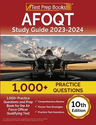 AFOQT Guía de Estudio 2023-2024: 1,000+ Preguntas de Práctica y Libro de Preparación para el Examen de Calificación de Oficiales de la Fuerza Aérea [10ma Edición] - AFOQT Study Guide 2023-2024: 1,000+ Practice Questions and Prep Book for the Air Force Officer Qualifying Test [10th Edition]