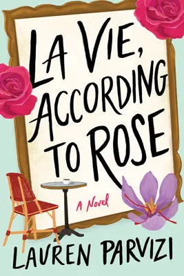 La Vie, según Rose - La Vie, According to Rose