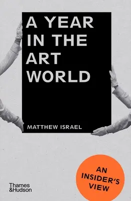 Un año en el mundo del arte: Una visión desde dentro - A Year in the Art World: An Insider's View
