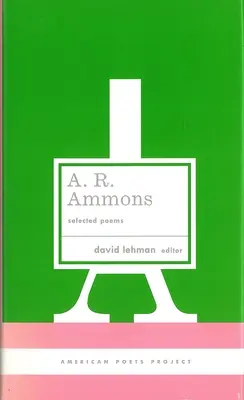 A. R. Ammons Selected Poems: (American Poets Project #20) - A. R. Ammons: Selected Poems: (American Poets Project #20)