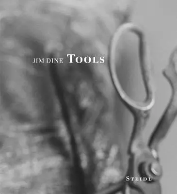 Jim Dine Herramientas - Jim Dine: Tools