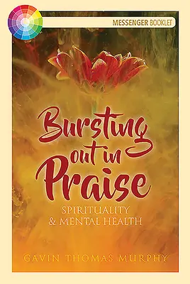 Estallando en alabanzas: Espiritualidad y salud mental - Bursting Out in Praise: Spirituality & Mental Health