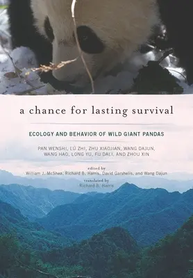 Una oportunidad para la supervivencia duradera: Ecología y comportamiento de los pandas gigantes salvajes - A Chance for Lasting Survival: Ecology and Behavior of Wild Giant Pandas