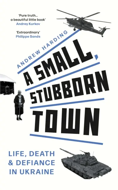 Small, Stubborn Town - Vida, muerte y desafío en Ucrania - Small, Stubborn Town - Life, death and defiance in Ukraine