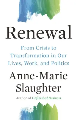 Renovación: De la crisis a la transformación en nuestras vidas, trabajo y política - Renewal: From Crisis to Transformation in Our Lives, Work, and Politics