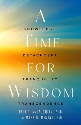 Tiempo de sabiduría - Conocimiento, desapego, tranquilidad, trascendencia - Time for Wisdom - Knowledge, Detachment, Tranquility, Transcendence