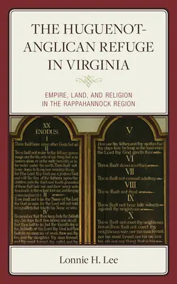 El refugio hugonote-anglicano en Virginia: Imperio, tierra y religión en la región de Rappahannock - The Huguenot-Anglican Refuge in Virginia: Empire, Land, and Religion in the Rappahannock Region