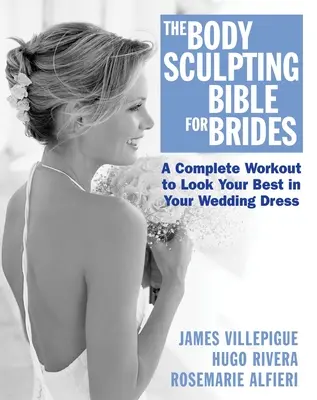 La Biblia del modelado corporal para novias - The Body Sculpting Bible for Brides