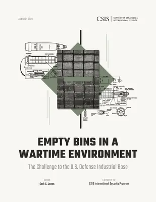 Empty Bins in a Wartime Environment: El desafío a la base industrial de defensa estadounidense - Empty Bins in a Wartime Environment: The Challenge to the U.S. Defense Industrial Base