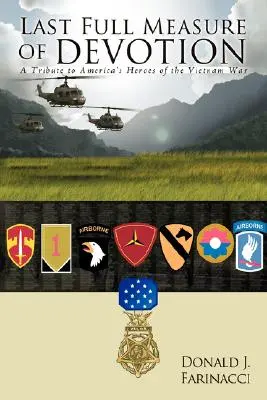 La última medida de devoción: Homenaje a los héroes estadounidenses de la guerra de Vietnam - Last Full Measure of Devotion: A Tribute to America's Heroes of the Vietnam War