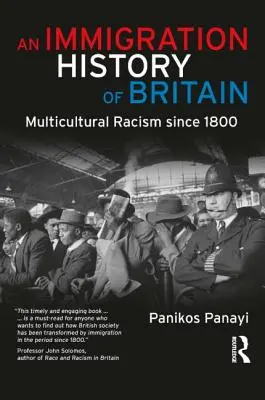 Historia de la inmigración en Gran Bretaña: Racismo multicultural desde 1800 - An Immigration History of Britain: Multicultural Racism since 1800