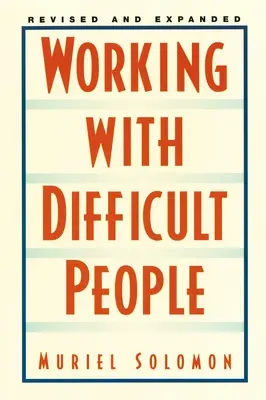 Trabajar con personas difíciles: Revisado y ampliado - Working with Difficult People: Revised and Expanded