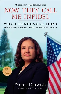 Ahora me llaman infiel: Por qué renuncié a la yihad por Estados Unidos, Israel y la guerra contra el terror - Now They Call Me Infidel: Why I Renounced Jihad for America, Israel, and the War on Terror