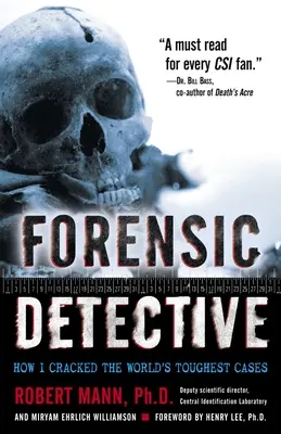 Detective forense: cómo resolví los casos más difíciles del mundo - Forensic Detective: How I Cracked the World's Toughest Cases