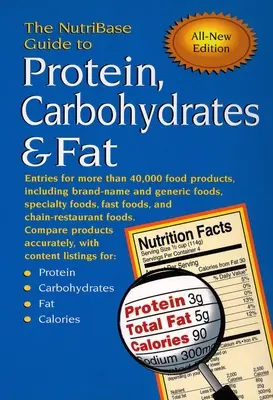 La guía Nutribase de proteínas, hidratos de carbono y grasas: entradas para más de 40.000 productos alimenticios, incluidos alimentos de marca y genéricos, alimentos especiales, etc. - The Nutribase Guide to Protein, Carbohydrates & Fat: Entries for More Than 40,000 Food Products Including Brand-Name and Generic Foods, Specialty Food