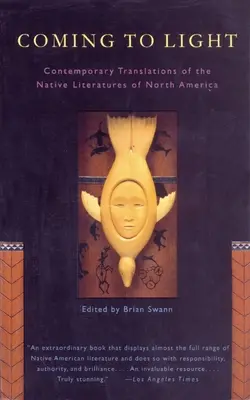 Salir a la luz: Traducciones contemporáneas de las literaturas nativas de Norteamérica - Coming to Light: Contemporary Translations of the Native Literatures of North America