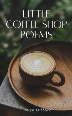 Pequeños poemas de cafetería - Little Coffee Shop Poems