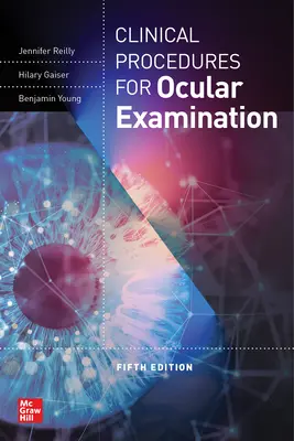 Procedimientos clínicos para el examen ocular, quinta edición - Clinical Procedures for the Ocular Examination, Fifth Edition