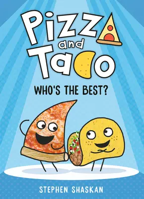 Pizza y Taco: ¿Quién es el mejor? (Novela gráfica) - Pizza and Taco: Who's the Best?: (A Graphic Novel)