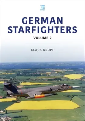 Cazas alemanes: La historia en color: entrenamiento y servicio - German Starfighters: The Story in Colour: Training and Service